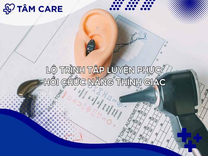 Lộ trình tập luyện phục hồi chức năng thính giác
