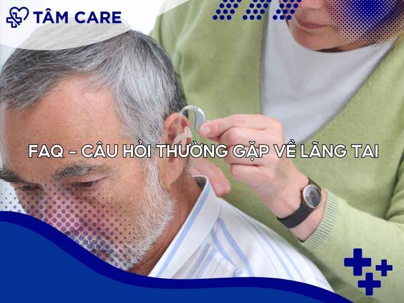 FAQ - Câu hỏi thường gặp về lãng tai