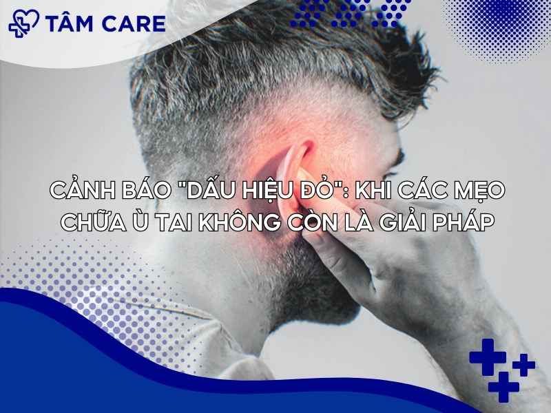 Cảnh báo "Dấu hiệu đỏ": Khi các mẹo chữa ù tai không còn là giải pháp