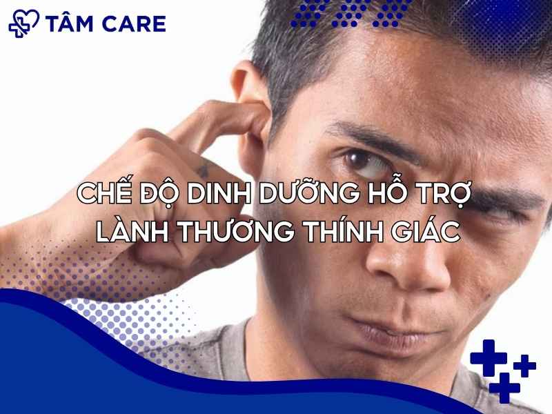 Chế độ dinh dưỡng hỗ trợ lành thương thính giác