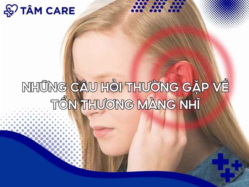 Những câu hỏi thường gặp về tổn thương màng nhĩ