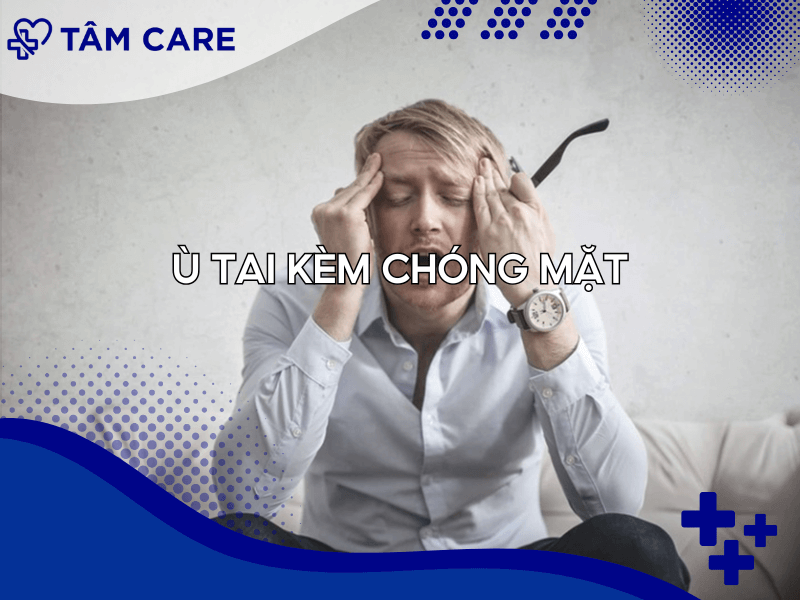 Ù tai kèm chóng mặt