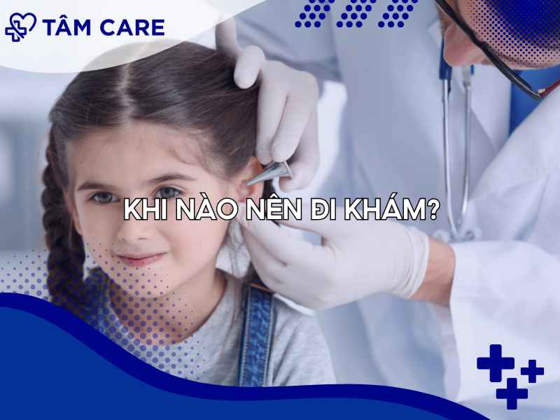 Cần đi khám ngay khi gặp các trường hợp sau