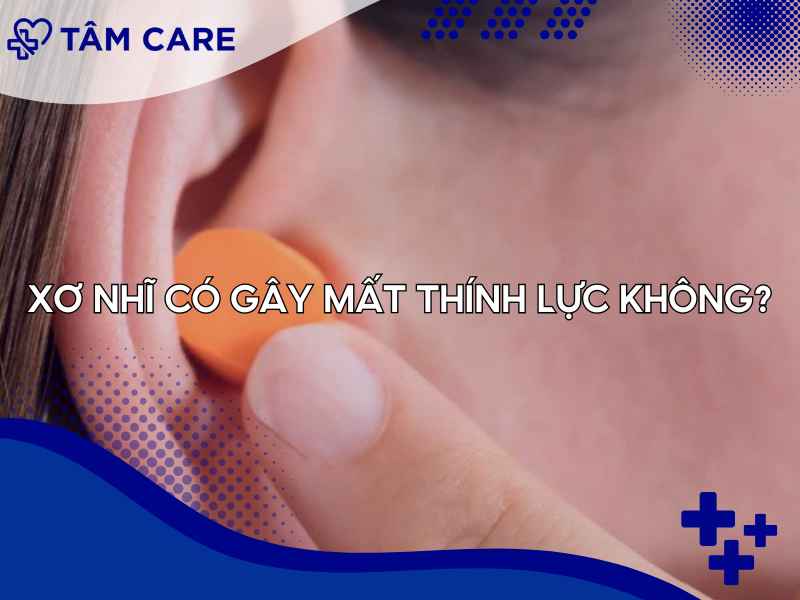 Xơ nhĩ có gây mất thính lực không ?